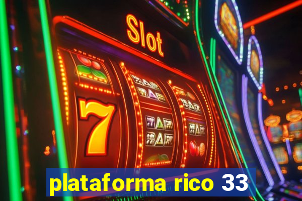 plataforma rico 33